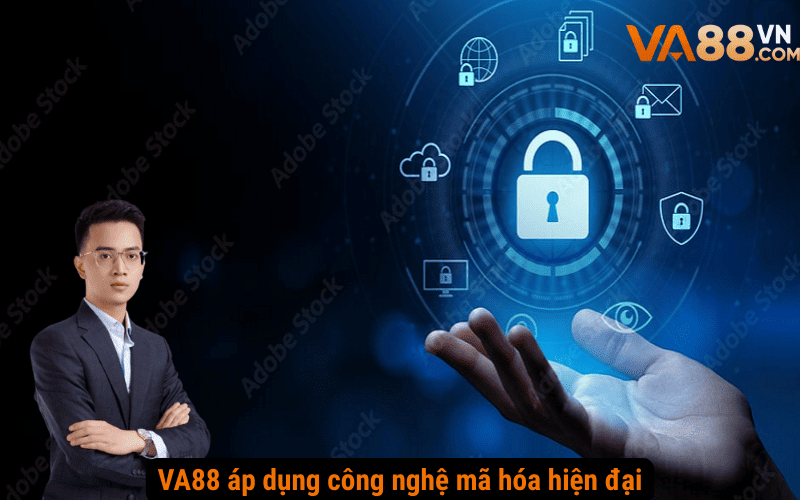 VA88 áp dụng công nghệ mã hóa hiện đại