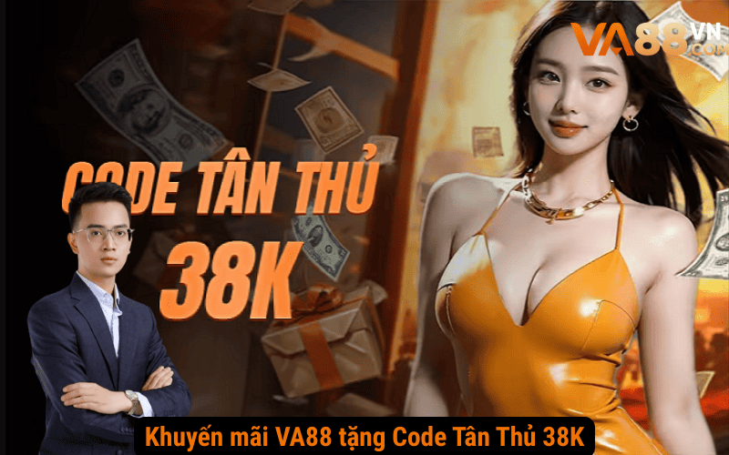 Khuyến mãi VA88 tặng Code Tân Thủ 38K
