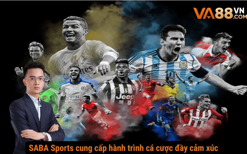 SABA Sports cung cấp hành trình cá cược đầy cảm xúc