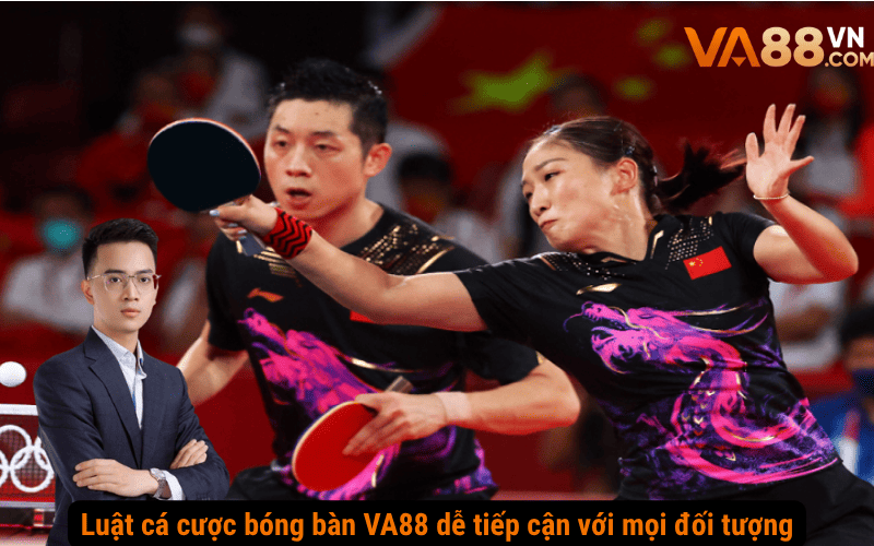 Luật cá cược bóng bàn VA88 dễ tiếp cận với mọi đối tượng