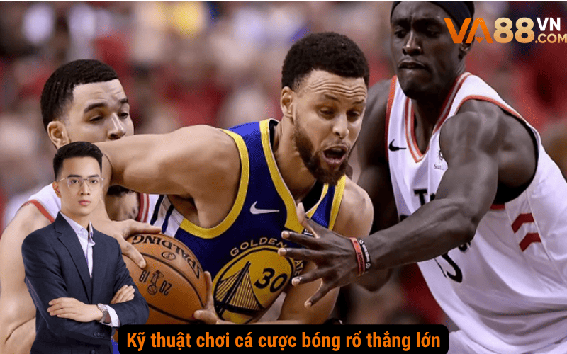 Kỹ thuật chơi cá cược bóng rổ thắng lớn