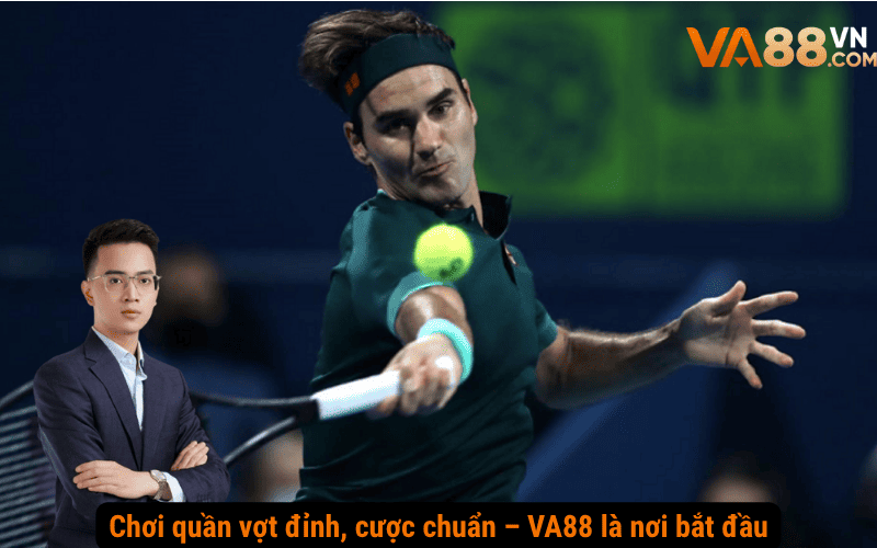 Chơi quần vợt đỉnh, cược chuẩn – VA88 là nơi bắt đầu
